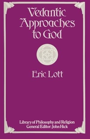 Immagine del venditore per Vedantic Approaches to God (Library of Philosophy and Religion) by Lott, Eric [Paperback ] venduto da booksXpress