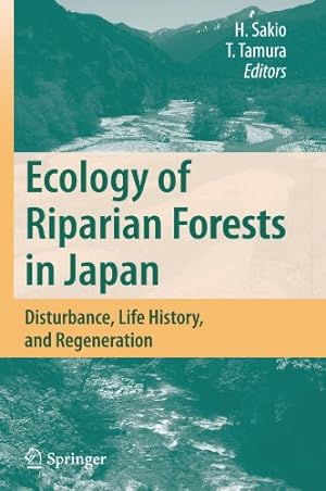Image du vendeur pour Ecology of Riparian Forests in Japan: Disturbance, Life History, and Regeneration [Paperback ] mis en vente par booksXpress
