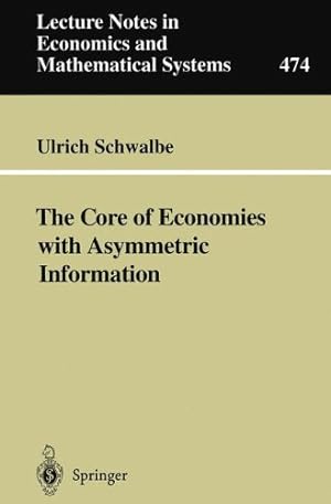 Seller image for The Core of Economies with Asymmetric Information (Lecture Notes in Economics and Mathematical Systems) by Schwalbe, Ulrich [Paperback ] for sale by booksXpress