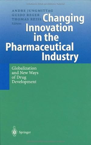 Immagine del venditore per Changing Innovation in the Pharmaceutical Industry: Globalization and New Ways of Drug Development [Hardcover ] venduto da booksXpress