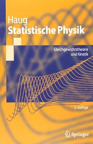 Seller image for Statistische Physik: Gleichgewichtstheorie und Kinetik (Springer-Lehrbuch) (German Edition) by Haug, Hartmut [Paperback ] for sale by booksXpress