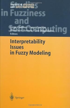 Imagen del vendedor de Interpretability Issues in Fuzzy Modeling (Studies in Fuzziness and Soft Computing) (v. 128) [Hardcover ] a la venta por booksXpress