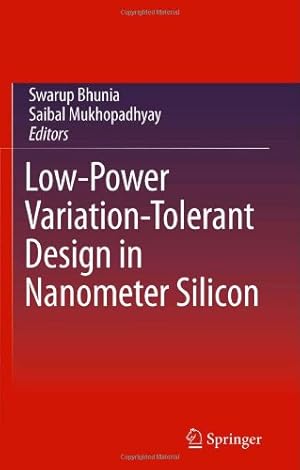 Bild des Verkufers fr Low-Power Variation-Tolerant Design in Nanometer Silicon [Hardcover ] zum Verkauf von booksXpress