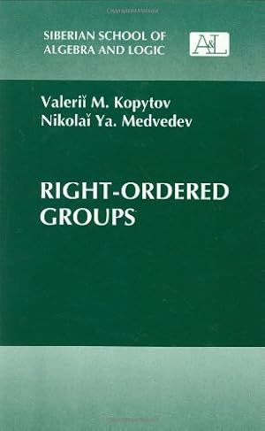 Imagen del vendedor de Right-Ordered Groups (Siberian School of Algebra and Logic) by Kopytov, V.M., Medvedev, N.Ya. [Hardcover ] a la venta por booksXpress