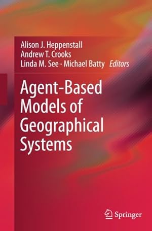 Immagine del venditore per Agent-Based Models of Geographical Systems [Paperback ] venduto da booksXpress