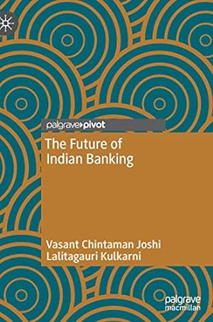 Seller image for The Future of Indian Banking by Joshi, Vasant Chintaman, Kulkarni, Lalitagauri [Hardcover ] for sale by booksXpress