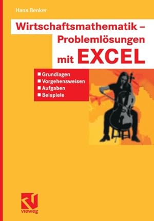 Bild des Verkufers fr Wirtschaftsmathematik - Probleml ¶sungen mit EXCEL: Grundlagen, Vorgehensweisen, Aufgaben, Beispiele (German Edition) by Benker, Hans [Paperback ] zum Verkauf von booksXpress