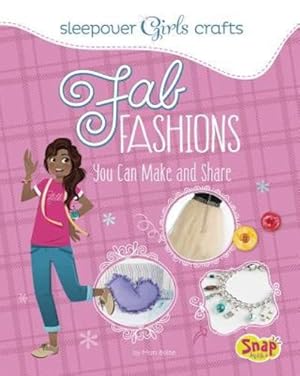 Seller image for Fab Fashions You Can Make and Share (Sleepover Girls Crafts) [No Binding ] for sale by booksXpress