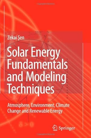 Seller image for Solar Energy Fundamentals and Modeling Techniques: Atmosphere, Environment, Climate Change and Renewable Energy by Sen, Zekai [Paperback ] for sale by booksXpress