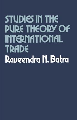 Seller image for Studies in the Pure Theory of International Trade by Batra, Raveendra N. [Paperback ] for sale by booksXpress