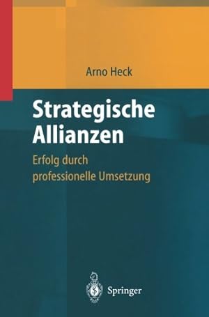 Imagen del vendedor de Strategische Allianzen: Erfolg durch professionelle Umsetzung (German Edition) by Heck, Arno [Paperback ] a la venta por booksXpress