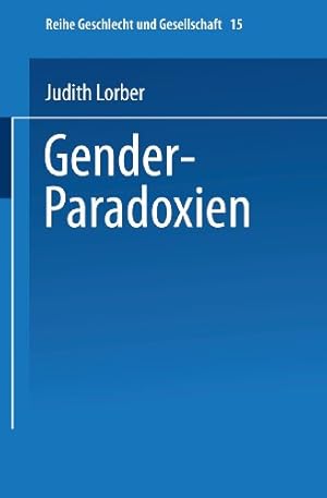 Immagine del venditore per Gender-Paradoxien: Aus dem Englischen  ¼bersetzt von Hella Beister Redaktion und Einleitung zur deutschen Ausgabe: Ulrike Teubner und Angelika Wetterer . und Gesellschaft (15)) (German Edition) [Paperback ] venduto da booksXpress