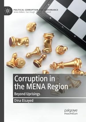 Seller image for Corruption in the MENA Region: Beyond Uprisings (Political Corruption and Governance) by Elsayed, Dina [Paperback ] for sale by booksXpress