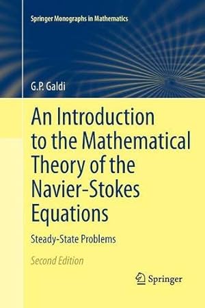 Immagine del venditore per An Introduction to the Mathematical Theory of the Navier-Stokes Equations: Steady-State Problems (Springer Monographs in Mathematics) by Galdi, Giovanni [Paperback ] venduto da booksXpress