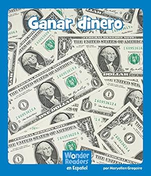 Seller image for Ganar dinero (Wonder Readers Spanish Emergent) (Spanish Edition) by Gregoire, Maryellen [Hardcover ] for sale by booksXpress