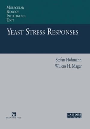 Imagen del vendedor de Yeast Stress Responses (Molecular Biology Intelligence Unit Series) by Hohmann, Stefan, Mager, Willem H. [Hardcover ] a la venta por booksXpress