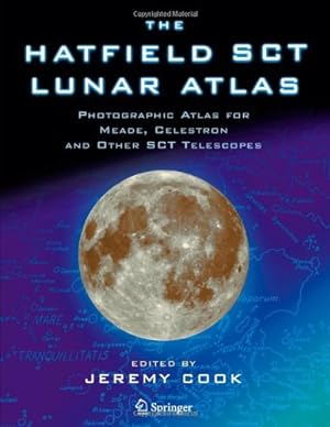 Bild des Verkufers fr The Hatfield SCT Lunar Atlas: Photographic Atlas for Meade, Celestron and other SCT Telescopes by Cook, Jeremy [Paperback ] zum Verkauf von booksXpress