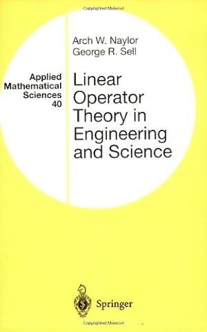 Immagine del venditore per Linear Operator Theory in Engineering and Science (Applied Mathematical Sciences (40)) by Naylor, Arch W., Sell, George R. [Paperback ] venduto da booksXpress