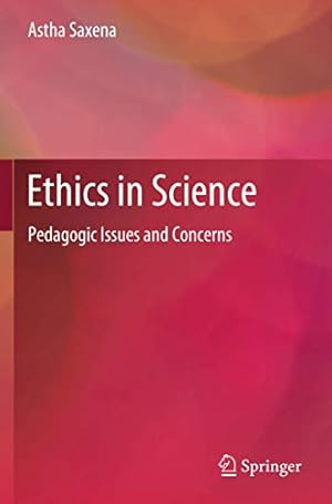 Seller image for Ethics in Science: Pedagogic Issues and Concerns by Saxena, Astha [Paperback ] for sale by booksXpress