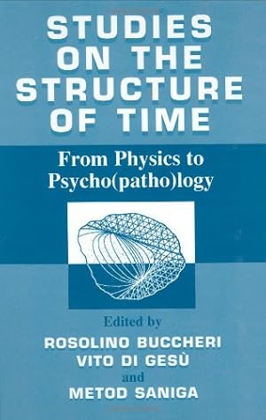 Seller image for Studies on the structure of time: From Physics to Psycho(patho)logy [Hardcover ] for sale by booksXpress