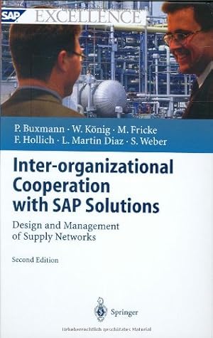 Imagen del vendedor de Inter-organizational Cooperation with SAP Solutions: Design and Management of Supply Networks (SAP Excellence) by Buxmann, Peter, König, Wolfgang, Fricke, Markus, Hollich, Franz, Martin Diaz, Luis, Weber, Sascha [Hardcover ] a la venta por booksXpress