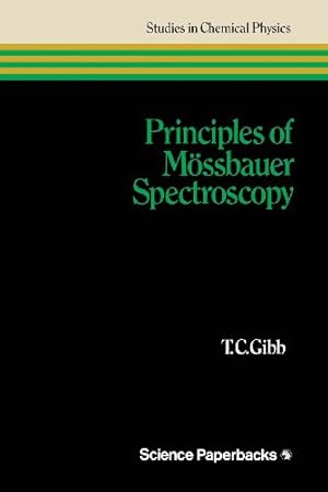 Immagine del venditore per Principles of M ¶ssbauer Spectroscopy (Studies in Chemical Physics) by Gibb, Terence [Paperback ] venduto da booksXpress