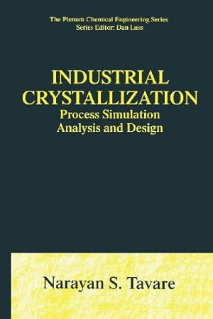 Seller image for Industrial Crystallization: Process Simulation Analysis And Design (The Plenum Chemical Engineering Series) by Tavare, Narayan S. [Paperback ] for sale by booksXpress