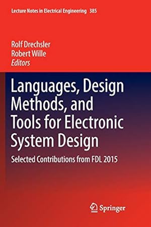 Seller image for Languages, Design Methods, and Tools for Electronic System Design: Selected Contributions from FDL 2015 (Lecture Notes in Electrical Engineering) [Paperback ] for sale by booksXpress