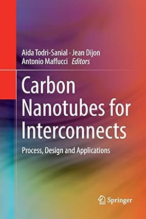 Seller image for Carbon Nanotubes for Interconnects: Process, Design and Applications [Paperback ] for sale by booksXpress