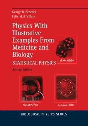 Seller image for Physics with Illustrative Examples from Medicine and Biology Statistical Physics (Biological and Medical Physics, Biomedical Engineering) by Benedek, George B. [Paperback ] for sale by booksXpress