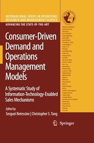Seller image for Consumer-Driven Demand and Operations Management Models: A Systematic Study of Information-Technology-Enabled Sales Mechanisms (International Series in Operations Research & Management Science) [Paperback ] for sale by booksXpress