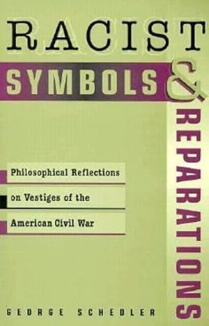 Immagine del venditore per Racist Symbols & Reparations: Philosophical Reflections on Vestiges of the American Civil War (Studies in Social, Political and Legal Philosophy) by Schedler, George [Paperback ] venduto da booksXpress