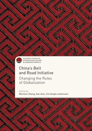 Seller image for China's Belt and Road Initiative: Changing the Rules of Globalization (Palgrave Studies of Internationalization in Emerging Markets) [Paperback ] for sale by booksXpress