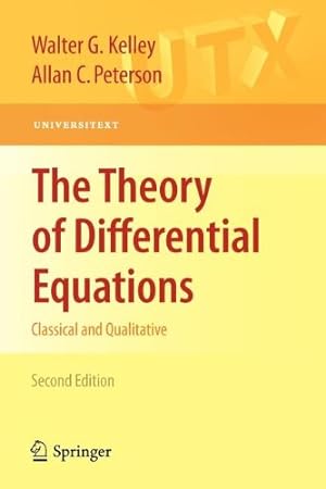 Seller image for The Theory of Differential Equations: Classical and Qualitative (Universitext) by Kelley, Walter G., Peterson, Allan C. [Paperback ] for sale by booksXpress