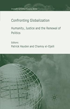 Seller image for Confronting Globalization: Humanity, Justice and the Renewal of Politics (International Political Economy Series) [Paperback ] for sale by booksXpress