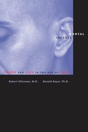 Bild des Verkufers fr Mortal Secrets: Truth and Lies in the Age of AIDS by Klitzman MD, Robert, Bayer PhD, Ronald [Paperback ] zum Verkauf von booksXpress