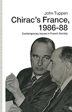 Seller image for Chiracâs France, 1986â"88: Contemporary Issues in French Society by Tuppen, John H. [Paperback ] for sale by booksXpress