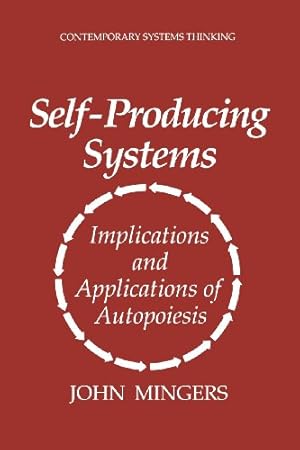 Imagen del vendedor de Self-Producing Systems: Implications And Applications Of Autopoiesis (Contemporary Systems Thinking) by Mingers, John [Paperback ] a la venta por booksXpress