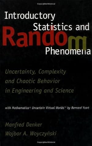 Immagine del venditore per Introductory Statistics and Random Phenomena: Uncertainty, Complexity and Chaotic Behavior in Engineering and Science (Statistics for Industry and Technology) by Denker, Manfred, Woyczynski, Wojbor [Hardcover ] venduto da booksXpress