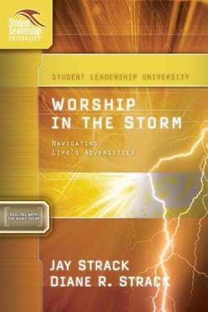 Seller image for Worship in the Storm (Student Leadership University Study Guide Series) by Strack, Jay, Strack, Diane Raso [Paperback ] for sale by booksXpress