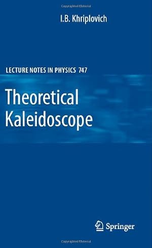 Seller image for Theoretical Kaleidoscope (Lecture Notes in Physics (747)) by Khriplovich, I.B. B. [Paperback ] for sale by booksXpress