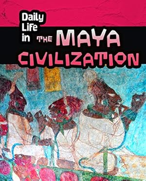 Seller image for Daily Life in the Maya Civilization (Daily Life in Ancient Civilizations) by Hunter, Nick [Paperback ] for sale by booksXpress