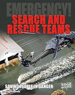 Seller image for Search and Rescue Teams: Saving People in Danger (EMERGENCY!) by Petersen, Justin [Library Binding ] for sale by booksXpress