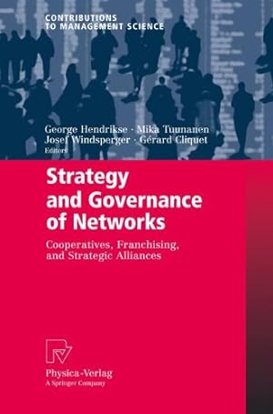 Seller image for Strategy and Governance of Networks: Cooperatives, Franchising, and Strategic Alliances (Contributions to Management Science) [Paperback ] for sale by booksXpress