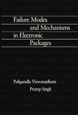 Seller image for Failure Modes and Mechanisms in Electronic Packages by Singh, P., Viswanadham, Puligandla [Hardcover ] for sale by booksXpress