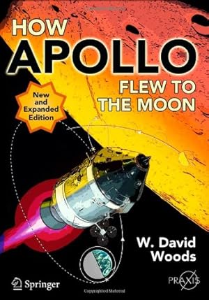 Bild des Verkufers fr How Apollo Flew to the Moon (Springer Praxis Books) by Woods, W. David [Paperback ] zum Verkauf von booksXpress