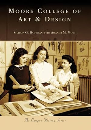 Image du vendeur pour Moore College of Art & Design (Campus History: Pennsylvania) by Hoffman, Sharon G. [Paperback ] mis en vente par booksXpress