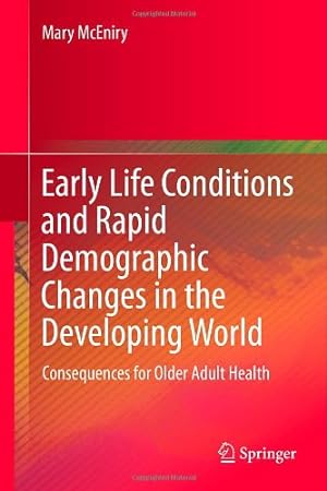 Seller image for Early Life Conditions and Rapid Demographic Changes in the Developing World: Consequences for Older Adult Health by McEniry, Mary [Hardcover ] for sale by booksXpress