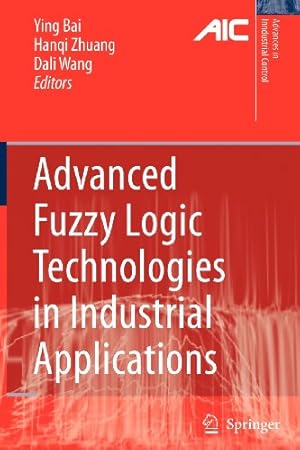 Image du vendeur pour Advanced Fuzzy Logic Technologies in Industrial Applications (Advances in Industrial Control) [Paperback ] mis en vente par booksXpress