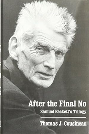 Imagen del vendedor de After the Final No: Samuel Beckett's Trilogy by Cousineau, Thomas [Hardcover ] a la venta por booksXpress